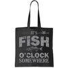 It's Fish O'Clock Somewhere Funny Tote Bag.jpg