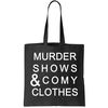 Murder Shows & Comy Clothes Tote Bag.jpg
