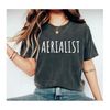 Aerialist Unisex Shirt - Aerialist Shirt Aerialist Gift Circus Shirt Circus Gift Aerial Hoop Aerial Silk Aerial Fitness Dance Clothes.jpg