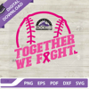 Colorado Rockies Logo Together We Fight SVG, MLB Baseball Team Pink Ribbon SVG, Baseball Breast Cancer Awareness SVG.jpg