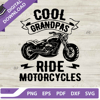Cool grandpas ride motorcycles SVG, Biker Grandpas SVG, Funny Motorcycle SVG.jpg