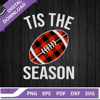 Football christmas tis the season SVG, Christmas SVG, Football season SVG.jpg