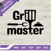 Grill master SVG, BBQ grill master SVG, Grill party SVG.jpg