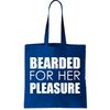 Bearded For Her Pleasure Beard Tote Bag.jpg