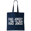 Dad Jokes I Think You Mean Rad Jokes Tote Bag.jpg