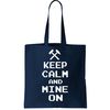 Keep Calm And Mine On Tote Bag.jpg