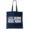Less Drama More Mama Tote Bag.jpg