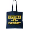 Michigan Vs Everybody Tote Bag.jpg