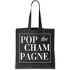 Pop The Champagne Tote Bag.jpg