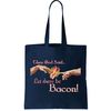 Then God Said Let There Be Bacon Tote Bag.jpg