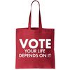 VOTE Your Life Depends On it Tote Bag.jpg