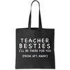 Teacher Besties I'll Be There For You 6ft Away Tote Bag.jpg
