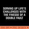 Serving up life's challenges with the finesse of a double fault - Vector PNG Download - Latest Updates