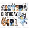 Bluey Sister of the Birthday Girl Clipart Elements, Letters Set, Blue Dog Sublimate Bday Party, PNG, Family Matching Shirt1.jpg