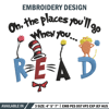 Oh places you'll go when you read Embroidery Design, Dr Seuss Embroidery, Embroidery File, Digital download..jpg