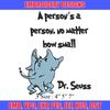 A person's a person, no matter how small Embroidery Design, Dr seuss Embroidery, Embroidery File, Digital download. (2).jpg
