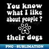 QG-88988_You know what I like about people their dogs 4347.jpg