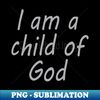 KC-21511_I Am A Child Of God 1829.jpg