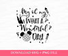My Oh My What A Wonderful Day Svg, Family Trip Svg, Family Vacation Svg, Magical Kingdom Svg, Vacay Mode, Png Svg Files For Print.jpg