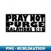 ON-63442_Pray Not Purge black letters 1604.jpg