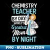 TI-17605_Chemistry Teacher Shirt  Teacher By Day Mom By Night 9370.jpg