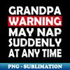 FH-23890_grandpa warning may nap suddenly at any time 8163.jpg