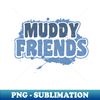 VL-56590_Mud Run Shirt  Muddy Friends Gift 3896.jpg