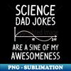 KE-69351_Science Dad Shirt  Sine Of Awesomeness Gift 5749.jpg