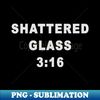 SHATTERED GLASS 316 - Decorative Sublimation PNG File - Bold & Eye-catching