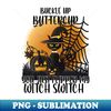 Buckle up Buttercup you just flipped my Witch Switch - Sublimation-Ready PNG File - Unleash Your Inner Rebellion