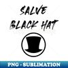 SALVE Black hat - Instant Sublimation Digital Download - Add a Festive Touch to Every Day