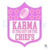 Karma Is The Guy On The Chiefs SVG Taylor Swift Lyrics File.jpg