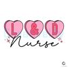 Labor And Delivery Nurse SVG Valentine's Day File.jpg