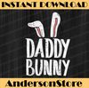 Daddy Bunny Ears Easter Family Matching Dad Father Papa Easter Day Png, Happy Easter Day Sublimation Design.jpg