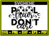 Swimming Pool Hair Don T Care SVG PNG DXF EPS PDF Clipart For Cricut - Swimming Quotes SVG Digital Art Files For Cricut.jpg