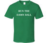 Run The Damn Ball Philadelphia Football Fan T Shirt.jpg