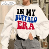 In My Buffalo Era Football Sweatshirt Buffalo Football Fan Shirt - iTeeUS.jpg