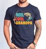 Reel Cool Grandpa Tshirt, Funny Grandpa Fishing Tee, Gift for Fishing Lover Tshirt, Dad Daddy Tshirt.jpg
