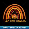 PS-6585_GER1 Team Tiny Turkeys Nurse Rainbow Thanksgiving NICU Nurse  0523.jpg