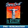 Rizz Master Jesus Christ is Rizzin' Funny Easter 2024 Tee He is Rizzin' - Instant PNG Sublimation Download - Capture Imagination with Every Detail