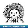 Floral Mexican Doll - PNG Transparent Digital Download File for Sublimation