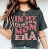 In My Mom Era Comfort Colors Shirt, Retro In My Custom Era Shirt, Vintage Style in my Mom Shirt, in My Football Mom, Baseball Mom Era  LS569.jpg