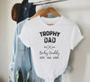 Trophy Dad Shirt,Fathers Day Gift From Baby,New Dad Shirt,Best Dad Ever Shirt,Gift For Husband,Dada Shirt,Gift For New Dad,Baby Announcement.jpg