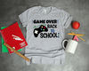 Game Over Back To School Shirt, Kindergarten Shirt, Back To School Shirt, Gaming School Shirt, First Grade Teacher Shirt, Gift for Teachers.jpg