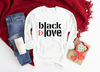 Black Love Shirt, Valentine's Couple Shirt, BLM Tee, Black Love Matters Shirt, Love Black Shirt, Valentine's Day Gift, Couple Matching Shirt.jpg
