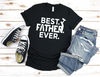 Best Father Ever Shirt, Best Father Ever T-shirt, Gifts For Dad, Father's Day Gifts, Fathers' Day Shirts.jpg