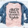 Hugs Kisses and Valentines Wishes T-Shirt  Valentines Day Shirt  Funny Valentines Day Shirt  Valentine Shirt  Valentines Day T-shirt.jpg