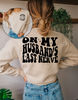 On My Husband's Last Nerve Sweatshirt,Trendy Hoodie,Engagement Sweatshirt,Humor Wedding Sweatshirt,Funny Husband Gift,Trendy tee.jpg