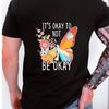 It's Okay To Be Not Okay Shirt, Aesthetic Butterfly Tee, Mental Health Awareness Shirt, Vsco Hoodie, Trending Oversized T-shirt,  Aesthetic.jpg