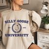 Silly Goose University Sweatshirt, Silly Goose Sweatshirt, Silly Goose University Hoodie, Trendy University Sweatshirt, Silly Goose Shirt.jpg
